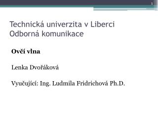 Technická univerzita v Liberci Odborná komunikace