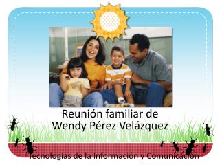 Reunión familiar de Wendy Pérez Velázquez