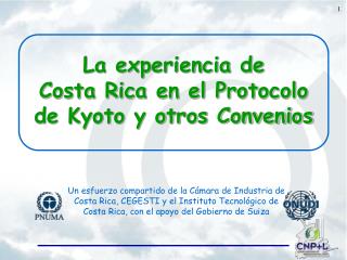 La experiencia de Costa Rica en el Protocolo de Kyoto y otros Convenios