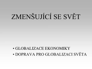 ZMENŠUJÍCÍ SE SVĚT