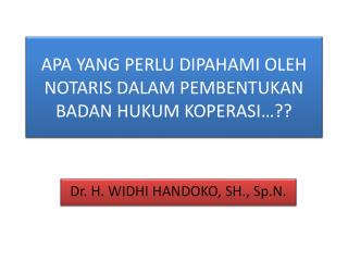APA YANG PERLU DIPAHAMI OLEH NOTARIS DALAM PEMBENTUKAN BADAN HUKUM KOPERASI…??