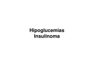 Hipoglucemias Insulinoma