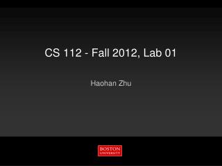 CS 112 - Fall 2012 , Lab 01