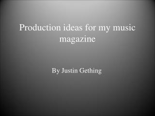 Production ideas for my music magazine