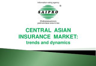 CENTRAL ASIAN INSURANCE MARKET: trends and dynamics