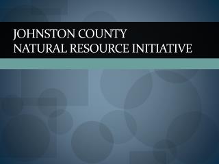 Johnston County Natural Resource Initiative