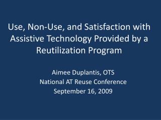 Use, Non-Use, and Satisfaction with Assistive Technology Provided by a Reutilization Program