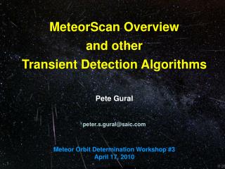 MeteorScan Overview and other Transient Detection Algorithms Pete Gural peter.s.gural@saic