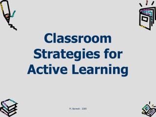 Classroom Strategies for Active Learning