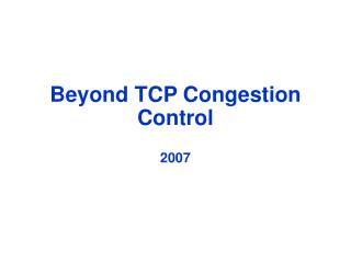 Beyond TCP Congestion Control