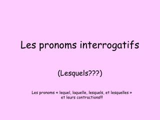 Les pronoms interrogatifs