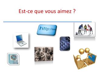 Est-ce que vous aimez ?