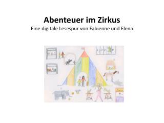 Abenteuer im Zirkus Eine digitale Lesespur von Fabienne und Elena