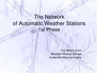 The Network of Automatic Weather Stations 1st Phase