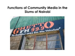 Functions of Community Media in the Slums of Nairobi