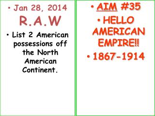 Jan 28, 2014 R.A.W List 2 American possessions off the North American Continent.