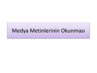 Medya Metinlerinin Okunması