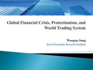 Global Financial Crisis, Protectionism, and World Trading System