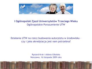 I Ogólnopolski Zjazd Uniwersytetów Trzeciego Wieku Ogólnopolskie Porozumienie UTW