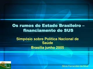 Os rumos do Estado Brasileiro – financiamento do SUS