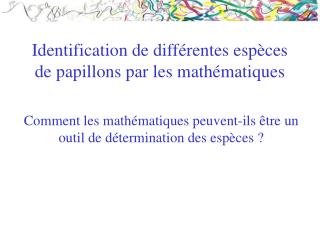 Identification de différentes espèces de papillons par les mathématiques