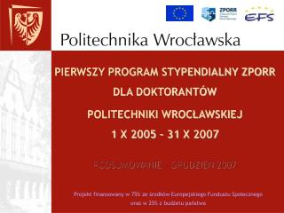 PIERWSZY PROGRAM STYPENDIALNY ZPORR DLA DOKTORANTÓW