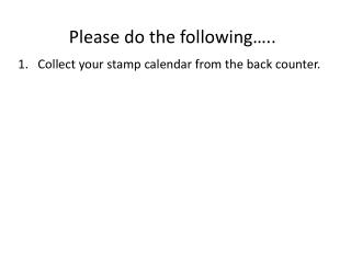 Please do the following…..