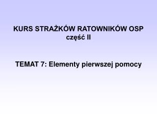 KURS STRAŻKÓW RATOWNIKÓW OSP część II