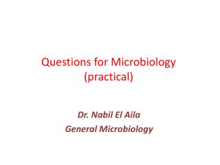 Questions for Microbiology (practical)