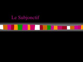 Le Subjonctif