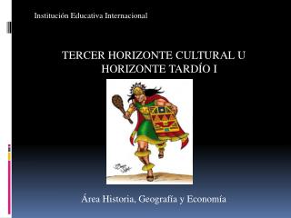 Institución Educativa Internacional TERCER HORIZONTE CULTURAL U HORIZONTE TARDÍO I