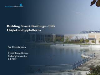 Building Smart Buildings - bSB Højteknologiplatform