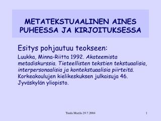 METATEKSTUAALINEN AINES PUHEESSA JA KIRJOITUKSESSA