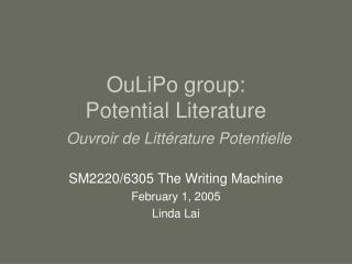 OuLiPo group: Potential Literature Ouvroir de Litt é rature Potentielle