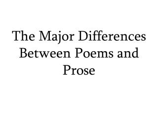 The Major Differences Between Poems and Prose