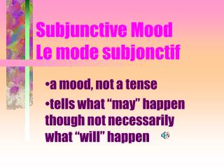 Subjunctive Mood Le mode subjonctif