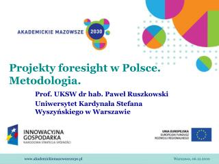 Projekty foresight w Polsce. Metodologia.