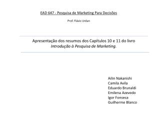 EAD 647 - Pesquisa de Marketing P ara Decisões Prof. Flávio Urdan