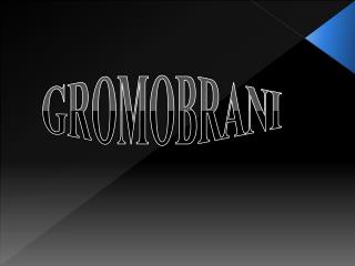 GROMOBRANI