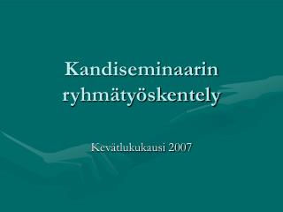 Kandiseminaarin ryhmätyöskentely