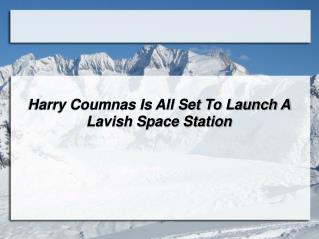 Harry Coumnas Is All Set To Launch A Lavish Space Station