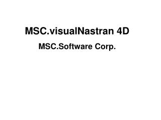 MSC.visualNastran 4D MSC.Software Corp.