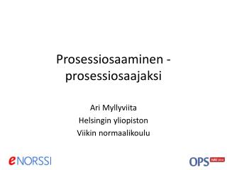 Prosessiosaaminen - prosessiosaajaksi