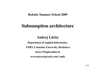 Robotic Summer School 2009 Subsumption architecture Andrej Lúčny