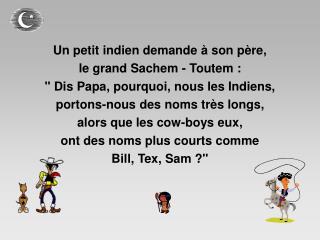 Un petit indien demande à son père, le grand Sachem - Toutem :