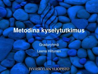 Metodina kyselytutkimus