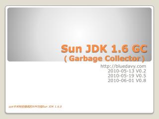 Sun JDK 1.6 GC （ Garbage Collector ）