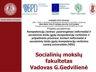 Socialinių mokslų fakultetas Vadovas G.Gedvilienė