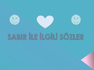 SABIR İLE İLGİLİ SÖZLER