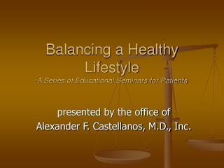 Balancing a Healthy Lifestyle A Series of Educational Seminars for Patients
